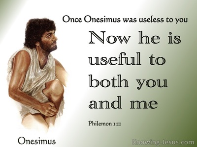 Philemon 1:11 Once Onesimus was Useless. Now He is Useful (green)